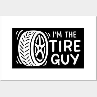 I'm The Tire Guy Posters and Art